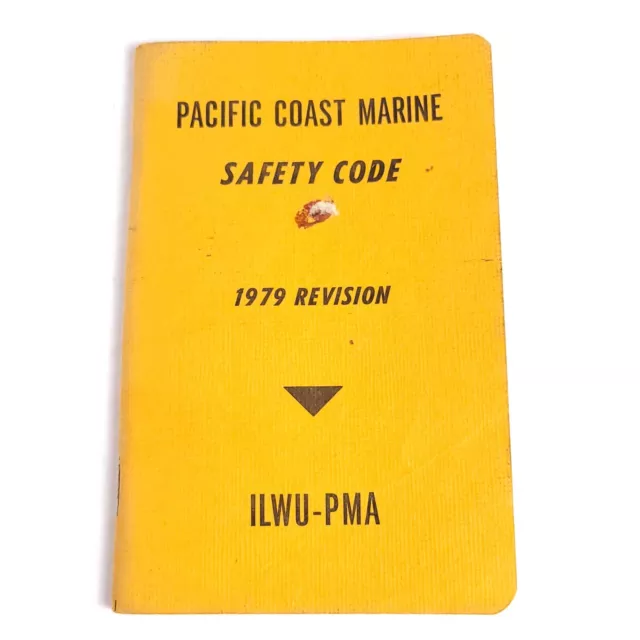 PACIFIC COAST MARINE SAFETY CODE 1979 Revision ILWU-PMA Union Employee Handbook