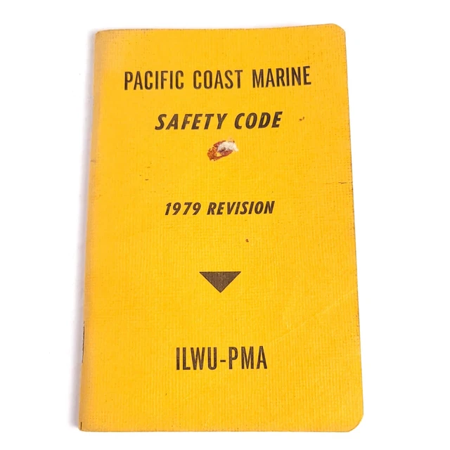 PACIFIC COAST MARINE SAFETY CODE 1979 Revision ILWU-PMA Union Employee Handbook