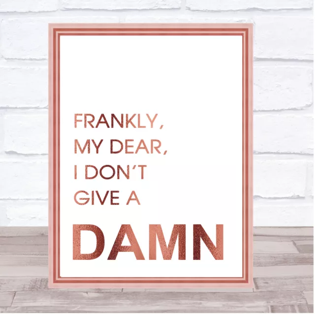 Rose Gold Gone With The Wind Frankly Give A Damn Quote Wall Art Print