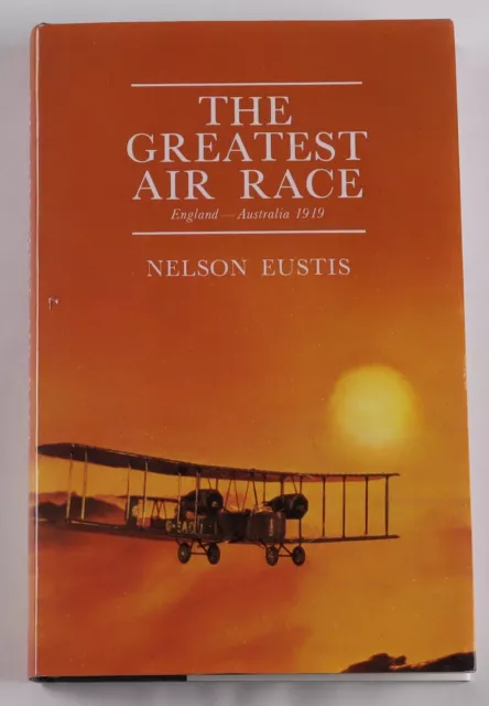 Australia Airmails 'The Greatest Air Race England - Australia 1919' by N Eustis.