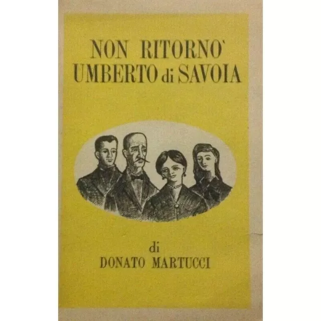 Libro Libretto Storia Non Ritorno Umberto Di Savoia 1953 Stampa Anonima