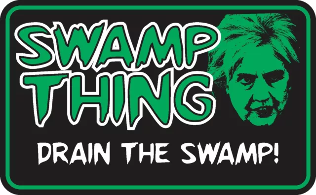 Swamp Thing Drain The Swamp Anti Hillary Trump Decal Bumper Sticker Political