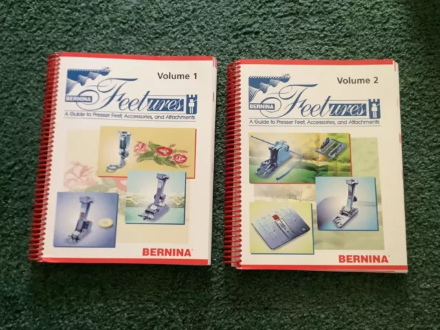 Bernina Features: A Guide To Presser Feet, Accessories Volume 1,2