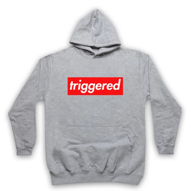 Triggered Meme Funny Slogan Upset Trigger Warning Unisex Adults Hoodie
