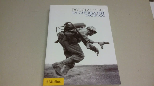 La guerra del Pacifico - Ford Douglas - Il Mulino 4n22