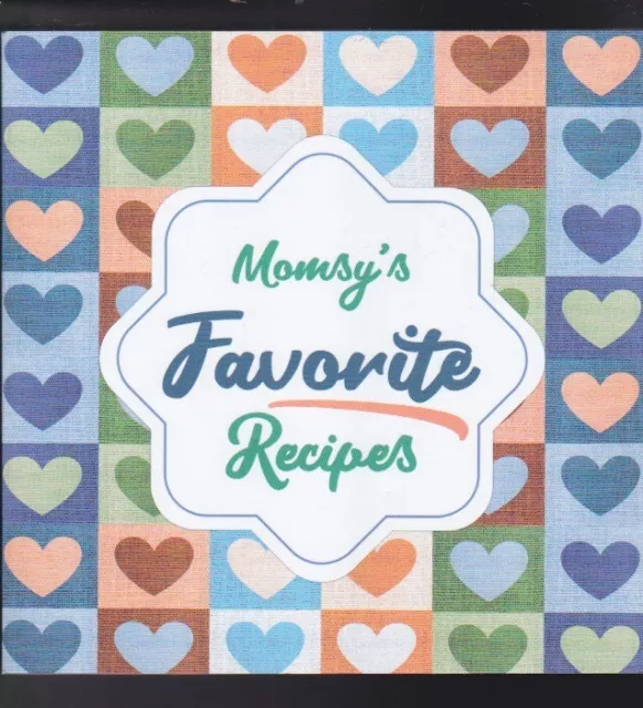 Momsy's Favorite Recipes: Blank Cookbook -Make Her Smile With This Lovel 2019 LN