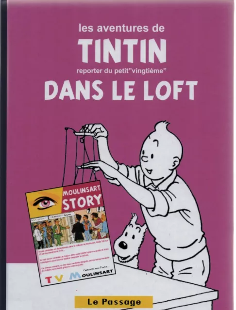 PASTICHE. Tintin dans le Loft.  Album cartonné 52 pages couleurs. HORS COMMERCE