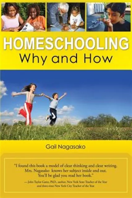Homeschooling : Why and How, Paperback by Nagasako, Gail, Brand New, Free shi...