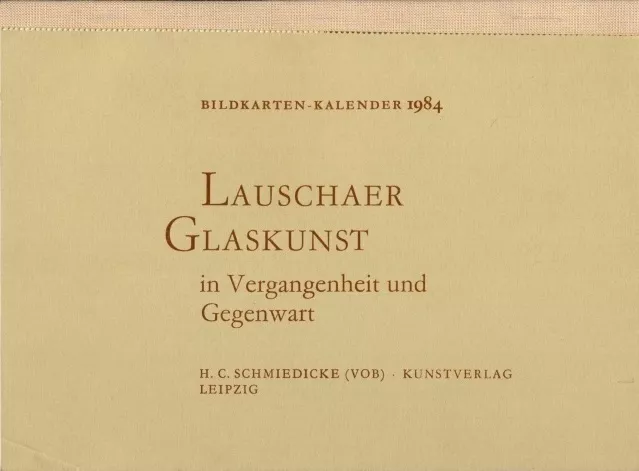 Lauschaer Glaskunst in Vergangenheit Gegenwart Bildkarten Kalender DDR 1984