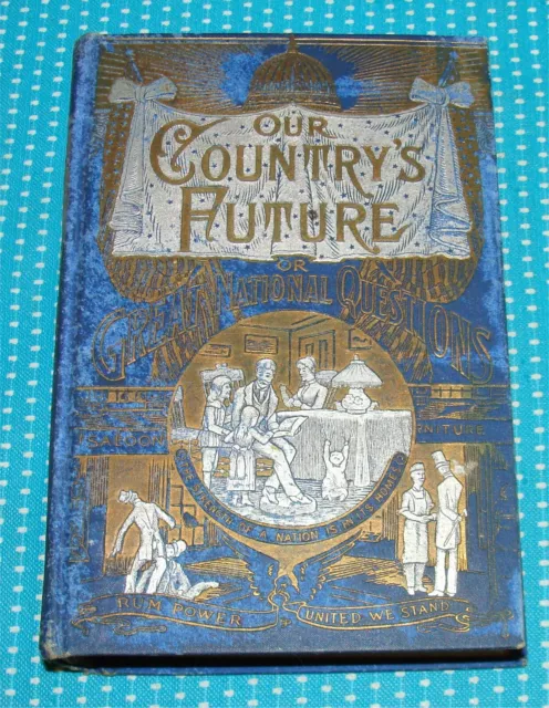 Antique 1889 Our Country’s Future  Great National Questions John Habberton Book