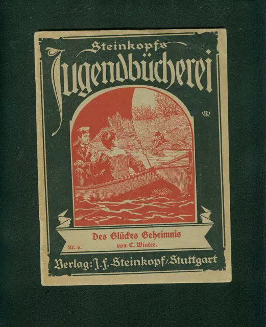 Steinkopfs Jugendbücherei Des Glückes Geheimnis C. Winter Nr. 8 ca.1920er