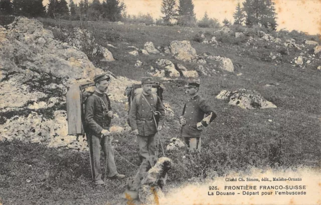 Cpa Douane Frontiere Franco Suisse La Douane Depart Pour L'embuscade