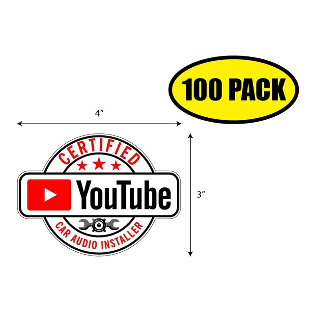 100 PACK 4&X2.75& CERTIFIED YOUTUBE CAR AUDIO INSTALLER Sticker Decal
