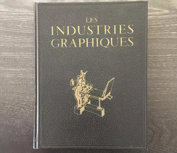 G.Degaast, G.Frot - LES INDUSTRIES GRAPHIQUES - 1934