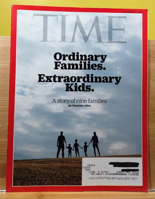 Time Magazine SEPTEMBER 5, 2016 ORDINARY FAMILIES. EXTRAORDINARY KIDS.