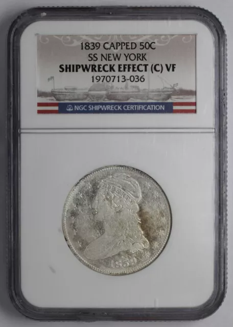 1839 Capped Bust Silver Half Dollar SS NEW YORK NGC SHIPWRECK EFFECT (C) VF
