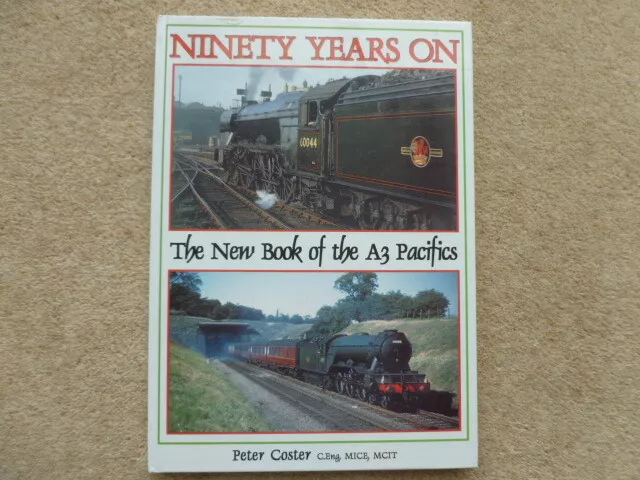 Ninety Years On The New Book Of The A3 Pacifics Railway Book
