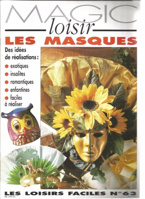 Magic Loisir N°63 Les Masques  : Exotiques, Insolites, Enfantines, Romantiques..