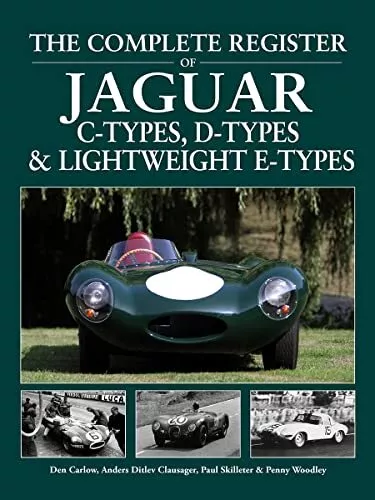 The Complete Register of Jaguar: C-Types, D-types & Lightweight E-types. The reg