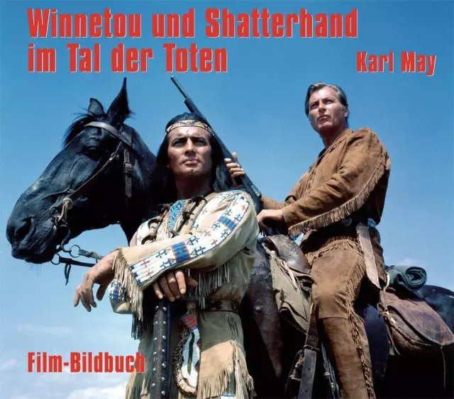 Karl May. Winnetou und Shatterhand im Tal der Toten Film-Bildbuch Michael Petzel