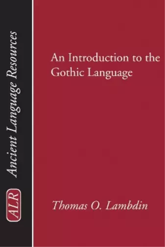Thomas O Lambdin Introduction to the Gothic Language (Paperback) (US IMPORT)