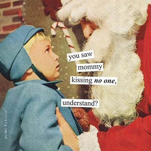 Anne Taintor  cocktail Paper Napkins, Christmas  "You saw mommy kissing no one