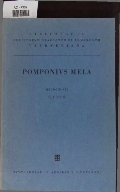 Pomponii Melae De Chorographia Libri Tres. Editio Stereotypa Editionis Primae. A