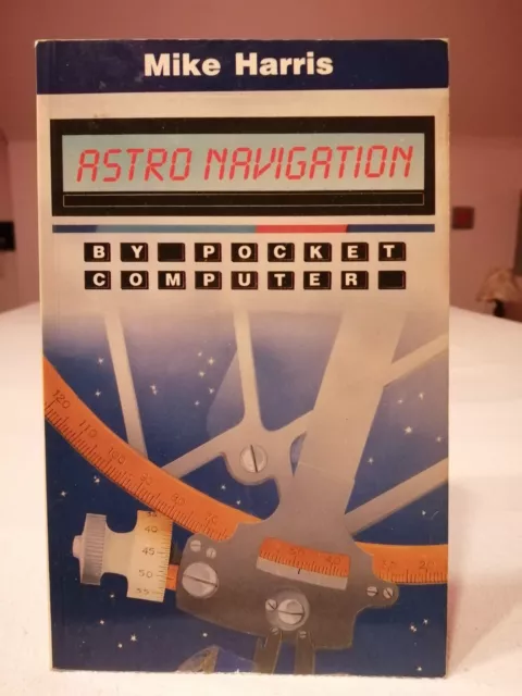 Astro Navigation By Pocket Computer - Mike Harris - Hp-67 Hp-97 Hp-41Cv Hp-41Cx