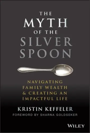Kristin Keffeler The Myth of the Silver Spoon (Relié)