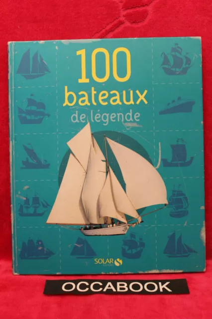 100 bateaux de légende - Dominique Le Brun