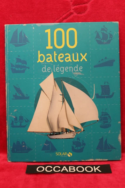 100 bateaux de légende - Dominique Le Brun