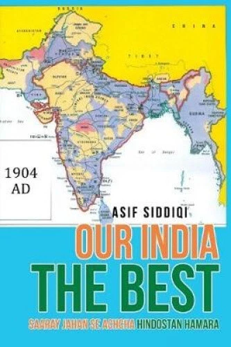 OUR INDIA THE Best: Saaray Jahan Se Achcha Hindostan Hamara by Siddiqi ...