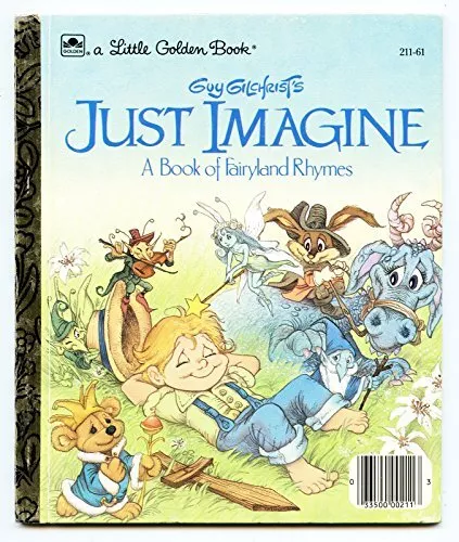 Guy Gilchrist's just imagine: A book of fairyland rhymes (Little golden book...