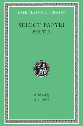 Literary Papyri Poetry: Selections: v. 3 (Loeb Classical Library) by Papyri