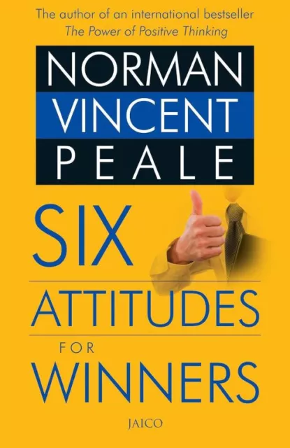 Six Attitudes Pour Champions Par Norman Vincent Peale. " Positive Thinking "