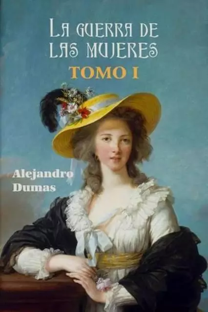 La guerra de las mujeres (Tomo 1) by Alejandro Dumas (Spanish) Paperback Book