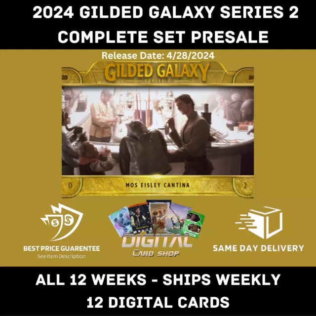 Topps Star Wars Card Trader 2024 GILDED GALAXY Series 2 - 12 Week Presale