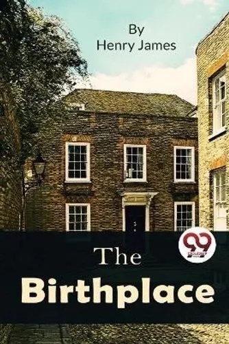 Birthplace by Henry James 9789357271608 | Brand New | Free UK Shipping