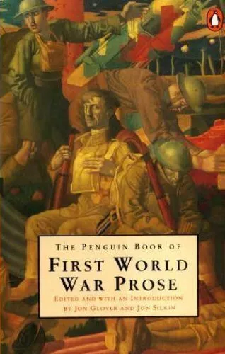 The Penguin Book of First World War Prose-Jon Glover, Jon Silkin