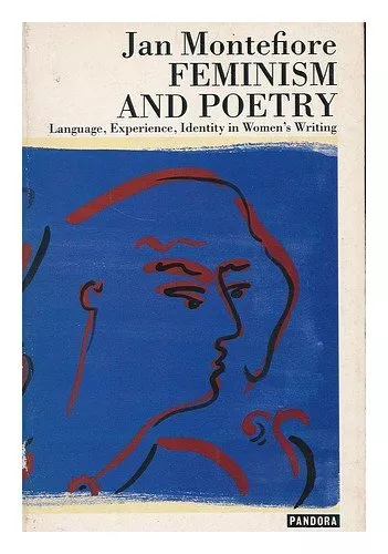 Feminism and Poetry: Language, Experience, Identity in Women's W