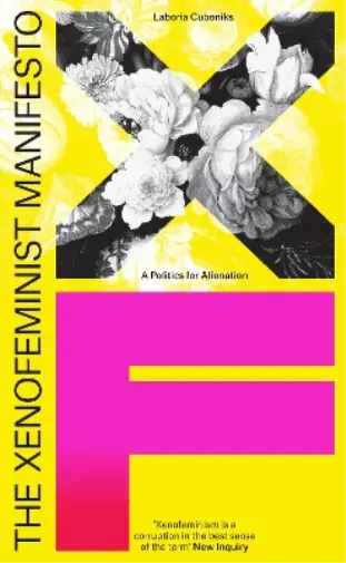 Laboria Cuboniks The Xenofeminist Manifesto (Taschenbuch)