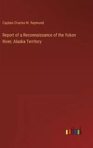 REPORT OF A Reconnaissance of the Yukon River, Alaska Territory EUR 58 ...