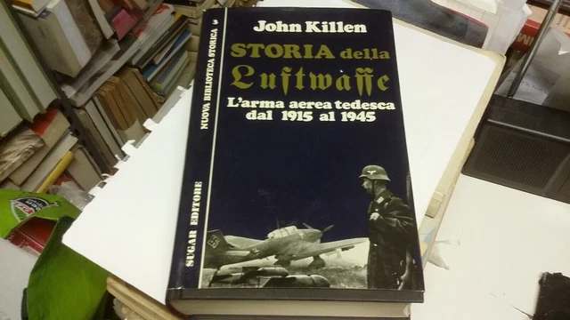 STORIA DELLA LUFTWAFFE - John Killen - Sugar Editore - 2a ed. - 1969, 1a22 STORIA DELLA LUFTWAFFE - John Killen - Sugar Editore - 2a ed. - 1969, 1a22