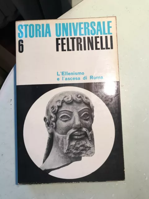 Storia Universale Feltrinelli - L'ellenismo E L'ascesa Di Roma - N°6 - 1967