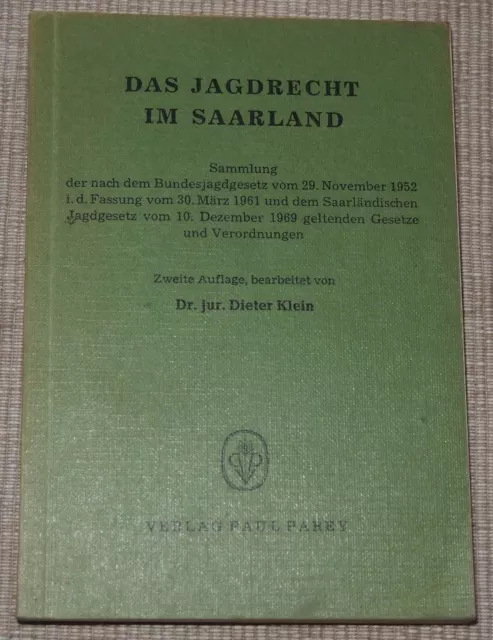 DAS JAGDRECHT IM SAARLAND Verlag Paul Parey 1972