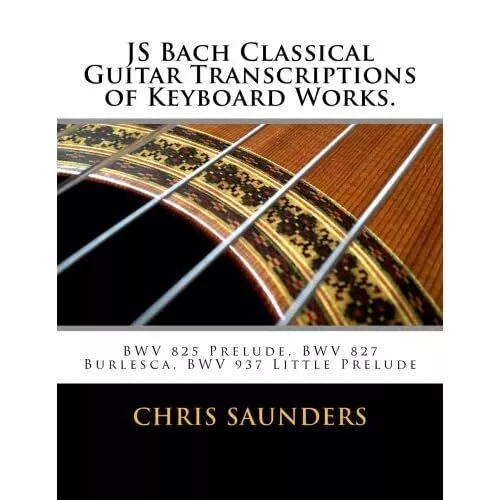 Js Bach Classical Guitar Transcriptions of Keyboard Wor - Paperback NEW Saunders