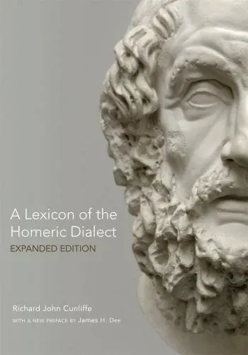 A Lexicon of the Homeric Dialect: Expanded Edition, paper, Cunliffe, Richard Joh