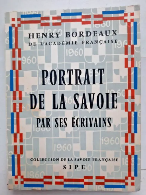 Henry Bordeaux Portrait de la Savoie Centenaire 1860-1960 Thonon les Bains SIPE