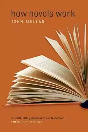 How Novels Work - Paperback, by Mullan John - Acceptable n