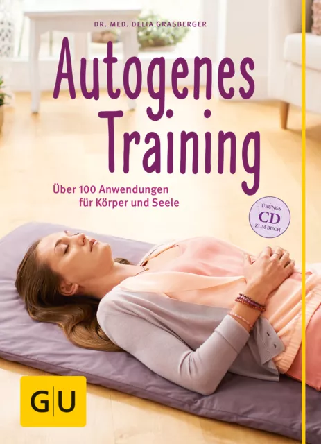 Autogenes Training (mit CD) Delia Grasberger